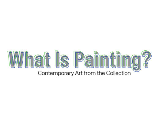Introduction to the exhibition: _What Is Painting?_