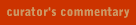 curator's comments