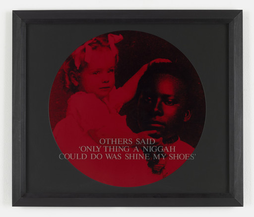 Carrie Mae Weems. Others Said 'Only Thing a Niggah Could Do Was Shine My Shoes'. 1995-96