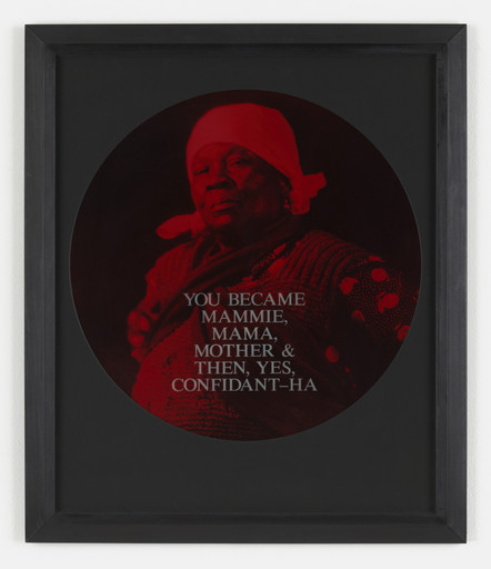 Carrie Mae Weems. You Became Mammie, Mama, Mother & Then, Yes, Confidant-Ha. 1995-96