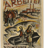 Cesar Klein. Whoever Does Not Work is the Gravedigger for His Own Children (Wer nicht arbeitet ist die Totengr&auml;ber seiner Kinder). 1919