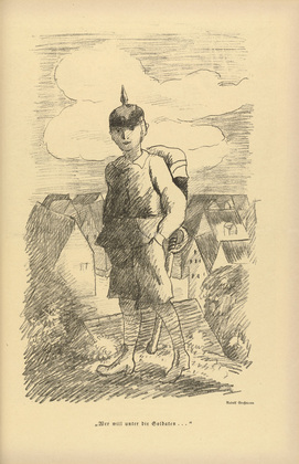 Rudolf Grossmann. 'Who Wants to Become a Soldier' (Wer will unter die Soldaten) (plate, p. 193) from the periodical Kriegszeit. K&uuml;nstlerflugbl&auml;tter, vol. 1, no. 48 (18 July 1915). 1915