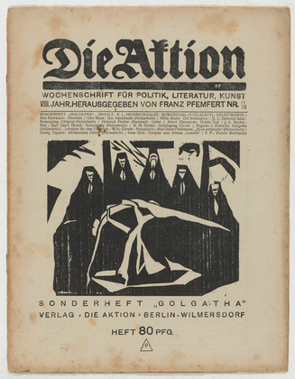 Katharina Heise (Karl Luis Heinrich-Salze), Otto Beyer, Leipzig/Berlin, Karl Jacob Hirsch, Augusta von Zitzewitz, Willi Zierath, Marie Rosalie (Mitzi) Friedmann-Otten, Georg Tappert. Die Aktion, vol. 8, no. 11/12. March 23, 1918