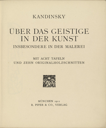 Vasily Kandinsky. &Uuml;ber das Geistige in der Kunst: Insbesondere in der Malerei (Concerning the Spiritual in Art: Especially in Painting). 1911
