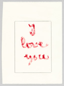 Louise Bourgeois. I Love You. 2007