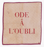 Louise Bourgeois. Ode &acirc; l'Oubli. 2002