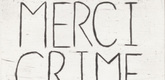 Louise Bourgeois. Merci Crime. 1994