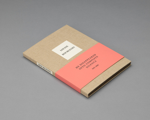 Louise Bourgeois. He Disappeared into Complete Silence, second edition. 2005