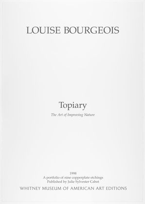 Louise Bourgeois. Topiary: The Art of Improving Nature. 1998