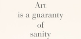 Louise Bourgeois. Art Is a Guaranty of Sanity, no. 9 of 9, component B, from the series, What Is the Shape of This Problem? 1999