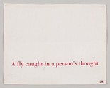 Louise Bourgeois. A Fly Caught in a Person's Thought. c. 2004