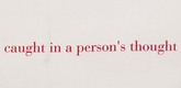 Louise Bourgeois. A Fly Caught in a Person's Thought. c. 2004