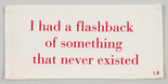 Louise Bourgeois. I Had a Flashback of Something that Never Existed. 2002