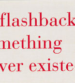 Louise Bourgeois. I Had a Flashback of Something that Never Existed. 2002
