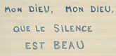 Louise Bourgeois. Mon Dieu, Mon Dieu, Que le Silence Est Beau. 2006