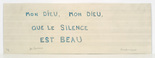 Louise Bourgeois. Mon Dieu, Mon Dieu, Que le Silence Est Beau. 2006