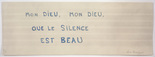 Louise Bourgeois. Mon Dieu, Mon Dieu, Que le Silence Est Beau. 2006