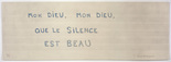 Louise Bourgeois. Mon Dieu, Mon Dieu, Que le Silence Est Beau. 2006