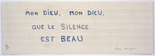 Louise Bourgeois. Mon Dieu, Mon Dieu, Que le Silence Est Beau. 2006