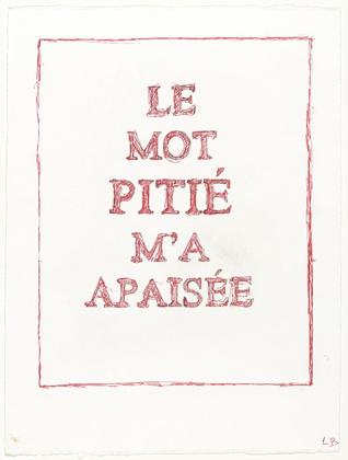 Louise Bourgeois. Le Mot Piti&eacute; M'a Apais&eacute;e. 2001