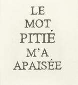 Louise Bourgeois. Le Mot Piti&eacute; M'a Apais&eacute;e. 2001