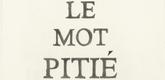 Louise Bourgeois. Le Mot Piti&eacute; M'a Apais&eacute;e. 2001