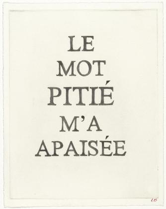Louise Bourgeois. Le Mot Piti&eacute; M'a Apais&eacute;e. 2001