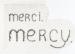 Louise Bourgeois. merci. mercy. 1992