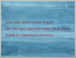 Louise Bourgeois. Have You Saved a Soul Today? 2009