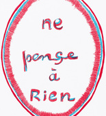 Louise Bourgeois. Ne Pense &agrave; Rien, frontispiece from the illustrated book, Aux Vieilles Tapisseries: 44 Sentences de Louise Bourgeois. 2005