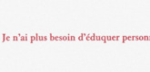 Louise Bourgeois. Aux Vieilles Tapisseries: 44 Sentences de Louise Bourgeois, text 43 of 44. 2005