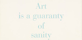Louise Bourgeois. Art Is a Guaranty of Sanity, no. 9 of 9, component B, from the series, What Is the Shape of This Problem? 1999