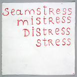 Louise Bourgeois. Seamstress Mistress Distress Stress. 1997
