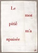 Louise Bourgeois. Le Mot Piti&eacute; M'a Apais&eacute;e. 2002