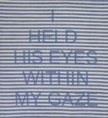 Louise Bourgeois. I Held His Eyes Within My Gaze. 2002