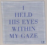 Louise Bourgeois. I Held His Eyes Within My Gaze. 2002