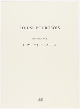 Louise Bourgeois. Homely Girl, A Life. 1992