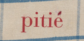 Louise Bourgeois. Le Mot Piti&eacute; M'a Apais&eacute;e. 2002